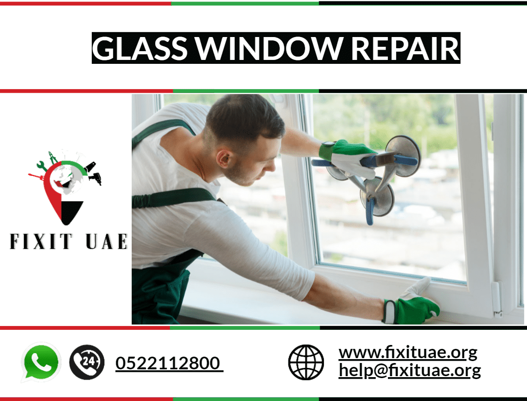 Glass Window Repair 0522112800 FIX IT UAE Reliable Repair Service