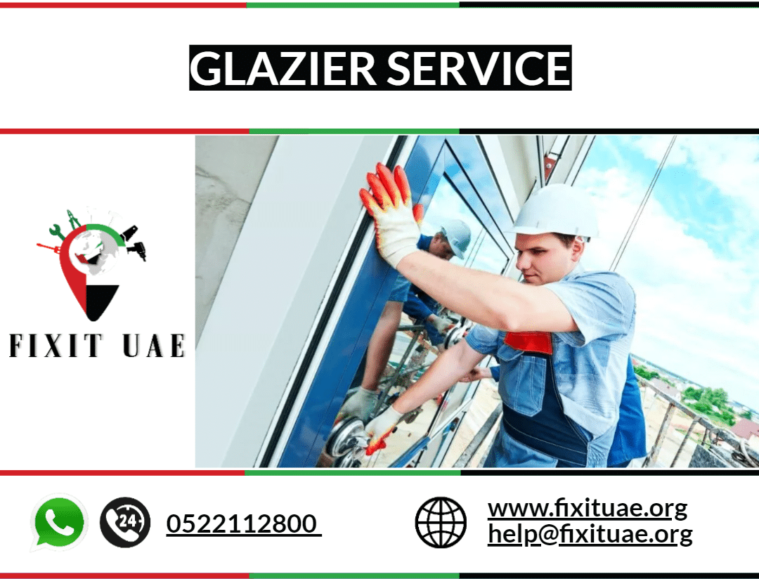 Glazier Service 0522112800 FIX IT UAE 24/7 Reliable Services