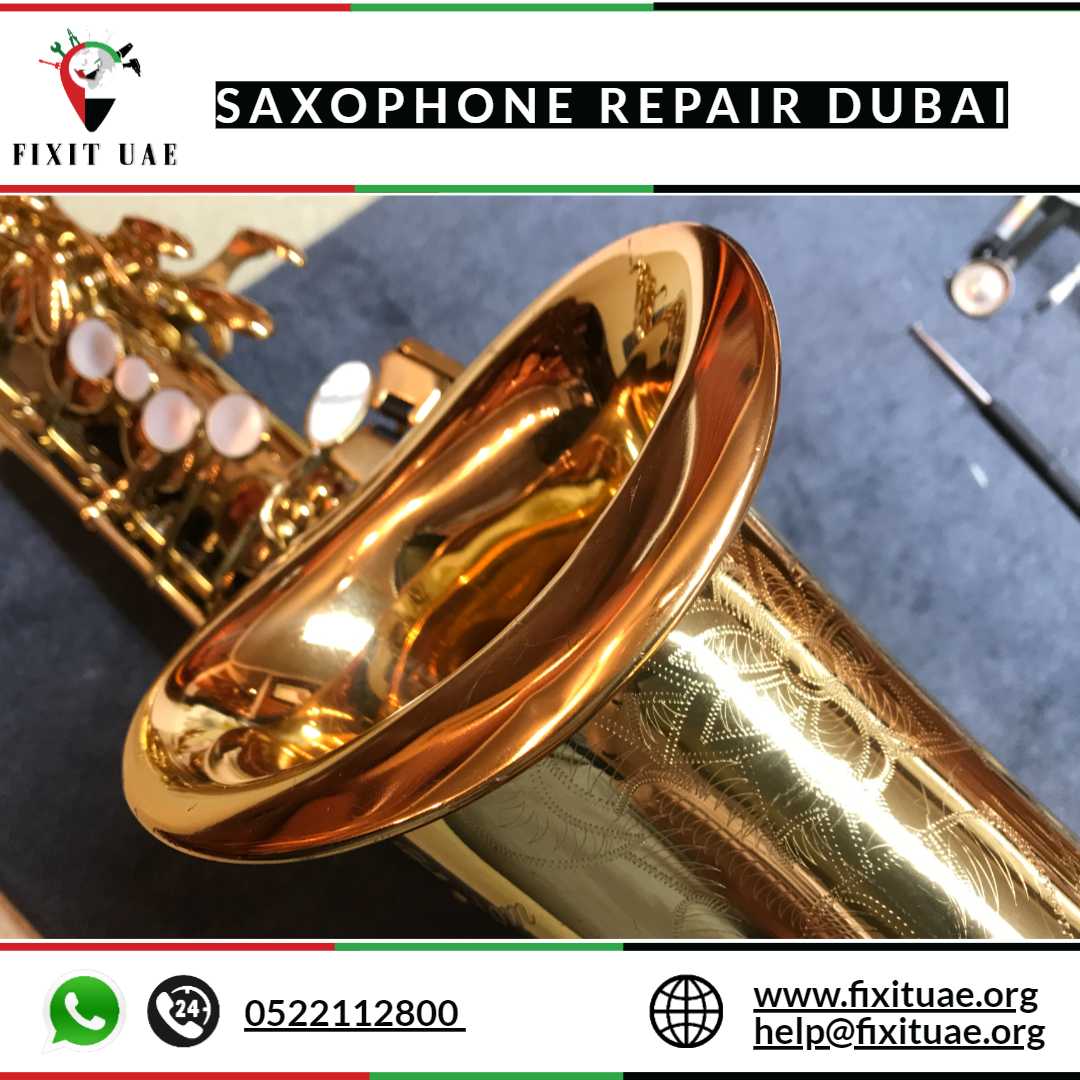 Saxophone Repair Dubai 0522112800 FIX IT UAE