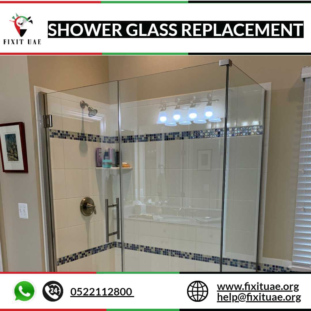 Shower Glass Replacement 0522112800 FIX IT UAE 24/7 Glazier