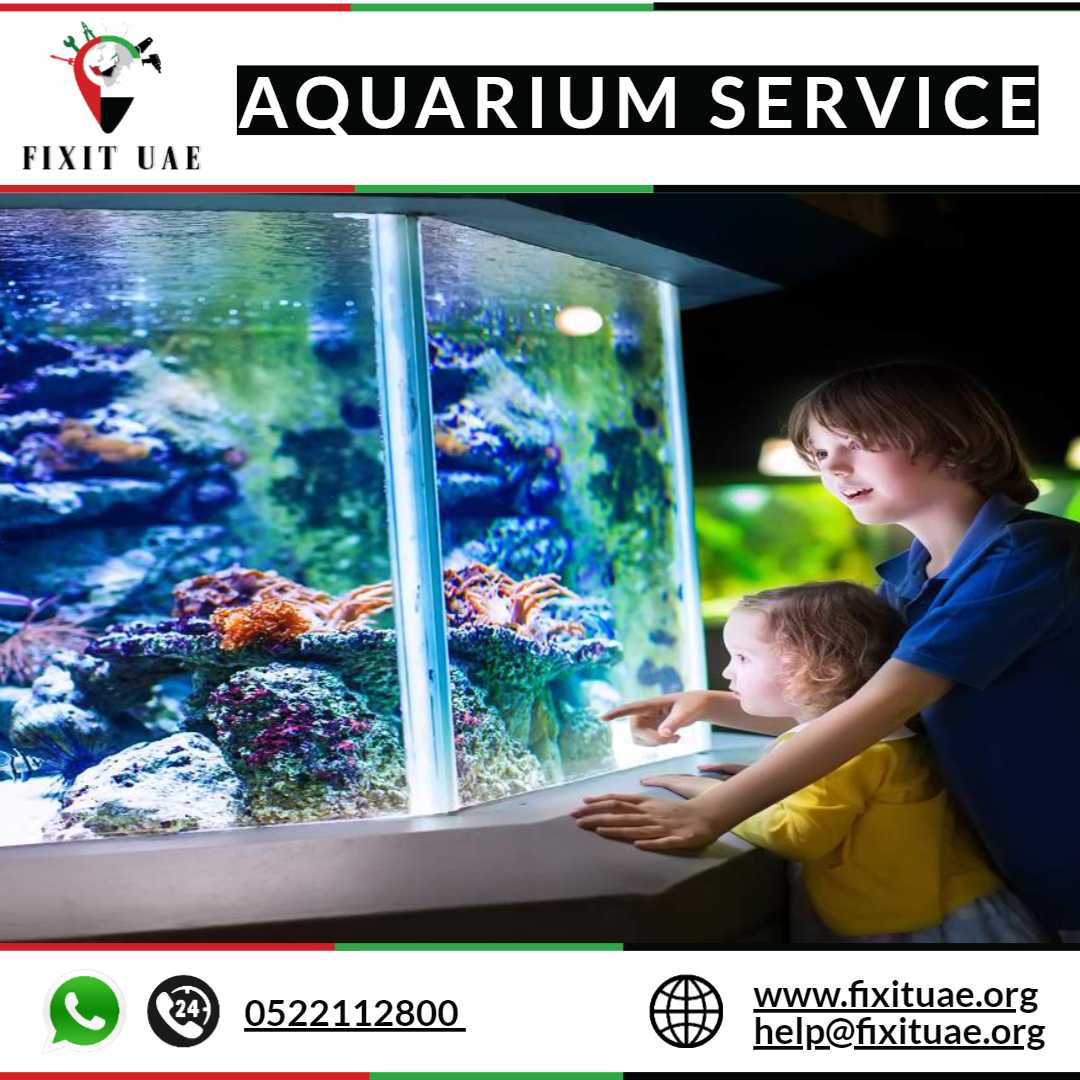 Aquarium Service 0522112800 FIX IT UAE Reliable Service