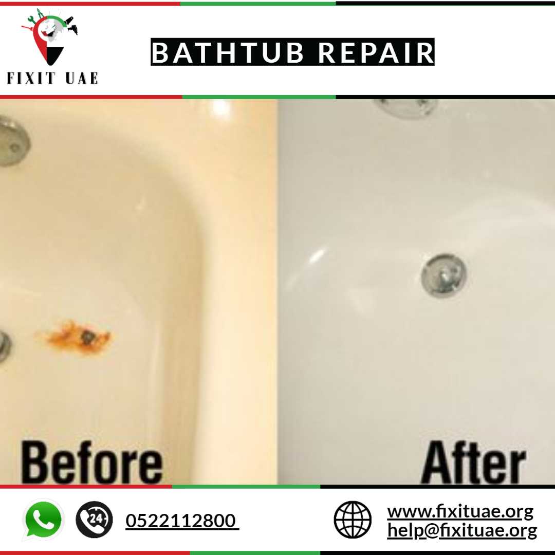 Bathtub Repair 0522112800 FIX IT UAE Reliable Bathtub Repair