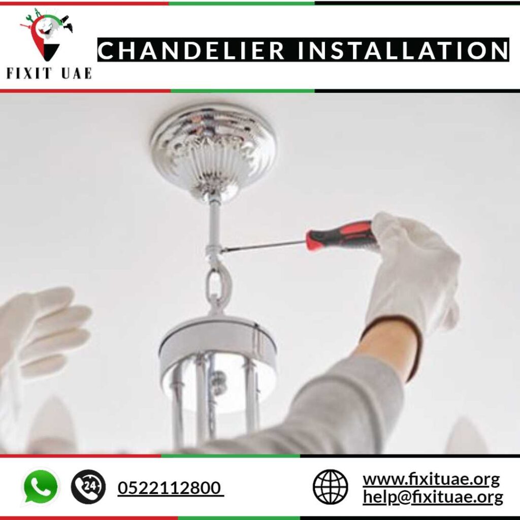 Chandelier Installation 0522112800 FIX IT UAE Reliable Installation
