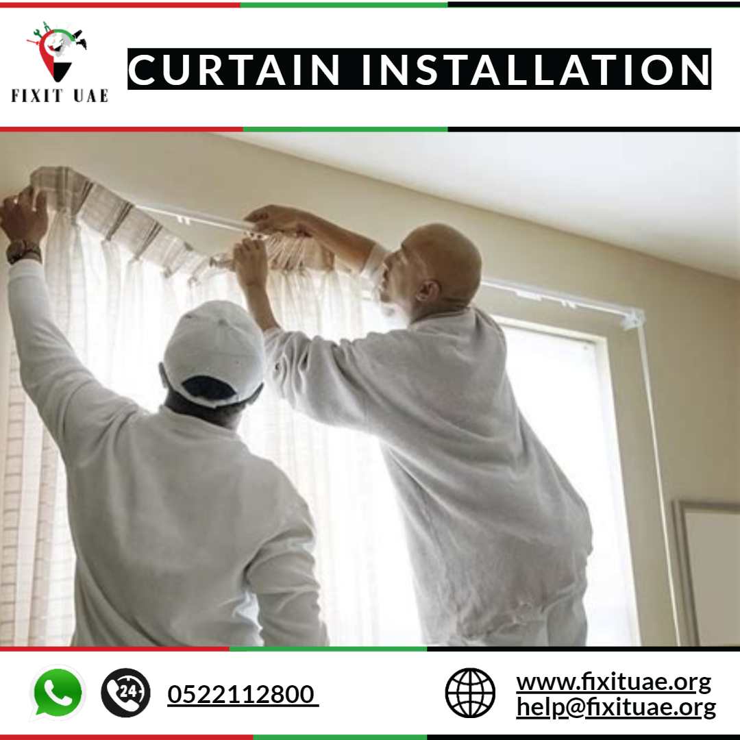 Curtain Installation 0522112800 FIX IT UAE Reliable Services