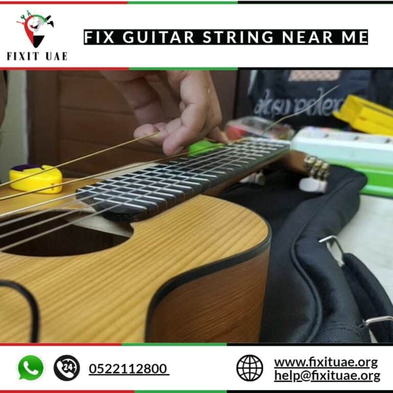 Fix guitar string near me 0522112800 FIX IT UAE Reliable
