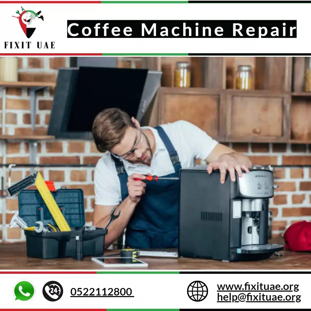 Coffee Machine Repair 0522112800 FIX IT UAE