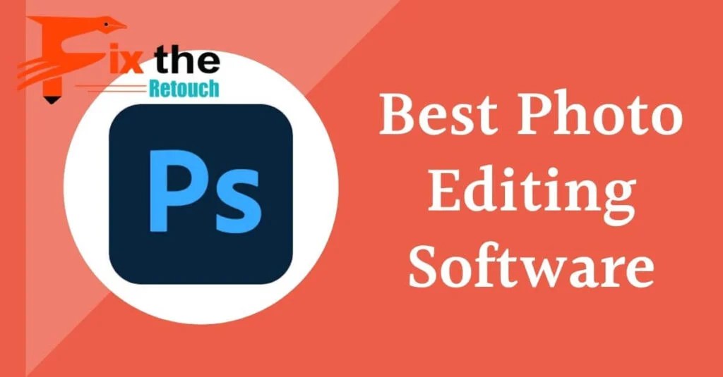 2021 Photo Editing Software for Beginners Fix the retouch