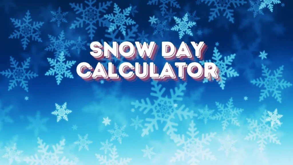 Snow Day CalculatorPredicting School Closure with Precision
