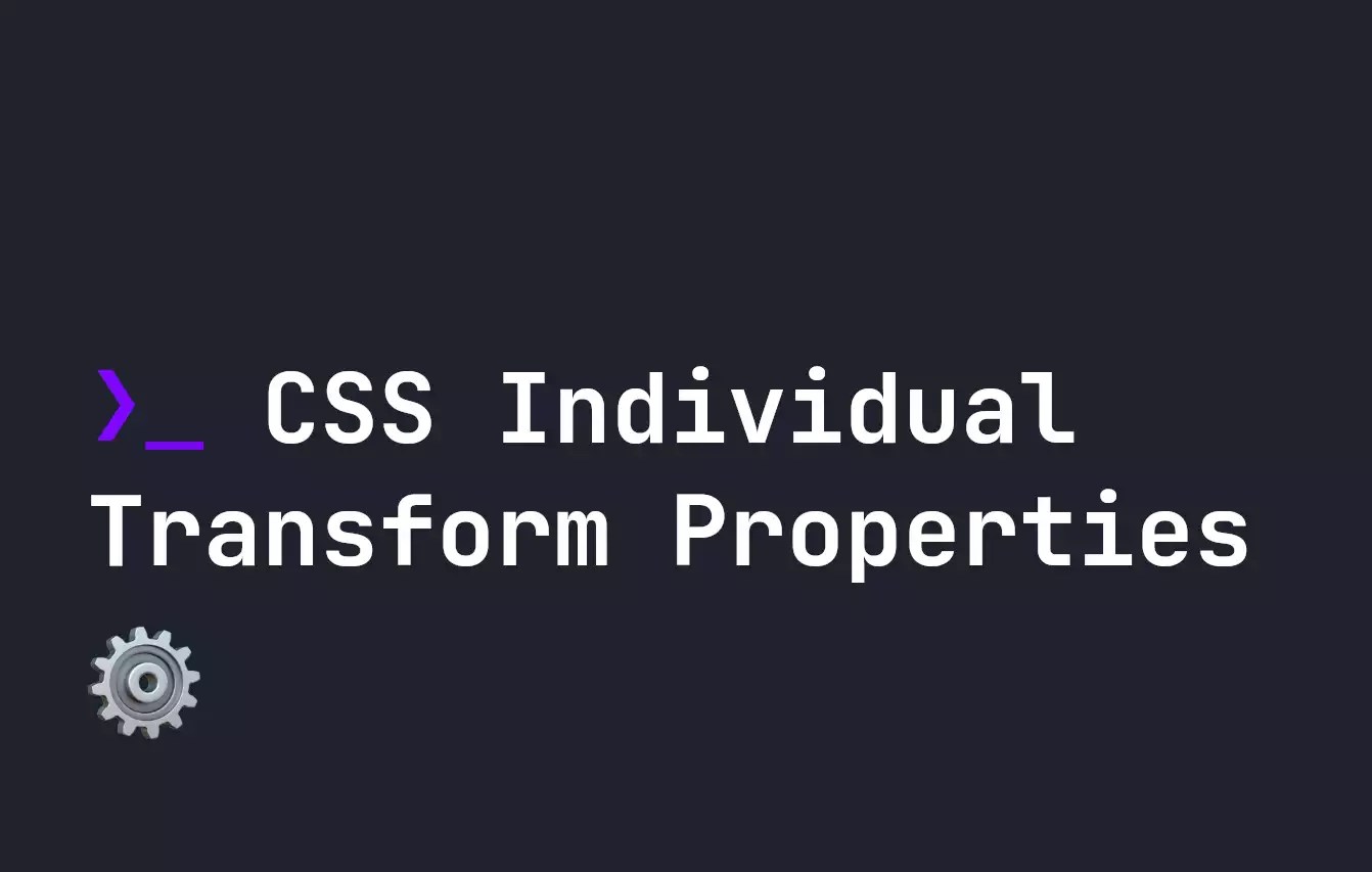 CSS Individual Transform Properties