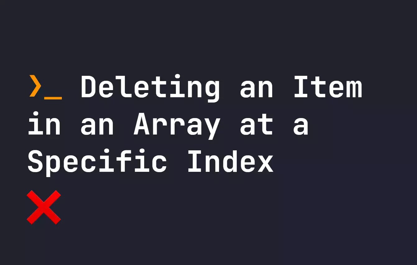 Deleting an Item in an Array at a Specific Index
