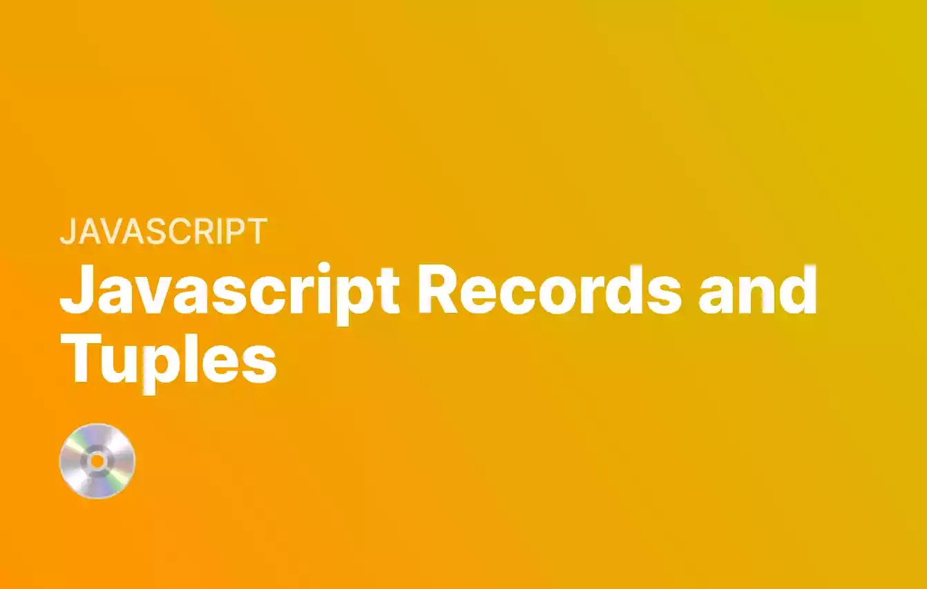 Javascript Records and Tuples