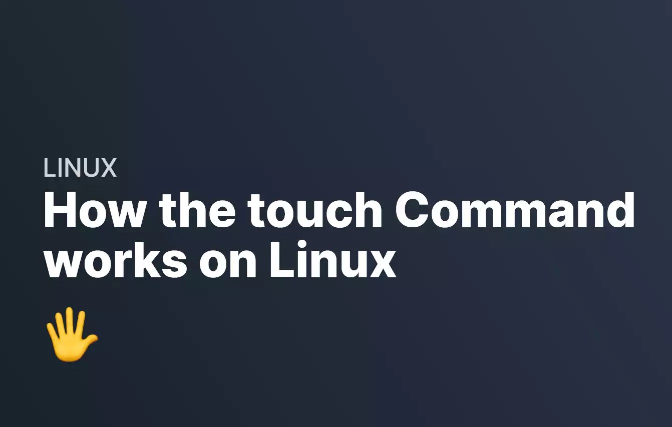 How the touch Command works on Linux