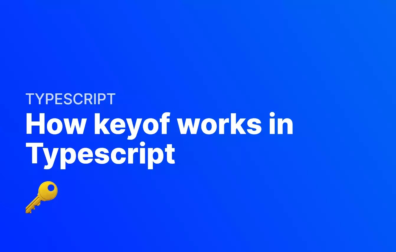 How keyof works in Typescript