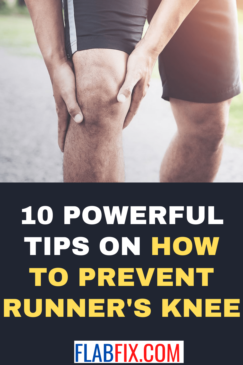 10 Powerful Tips On How To Prevent Runner's Knee Flab Fix