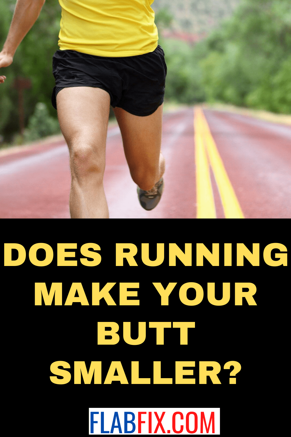 Does Running Make Your Butt Smaller? Flab Fix Does Running Make Your Butt Smaller? Flab Fix