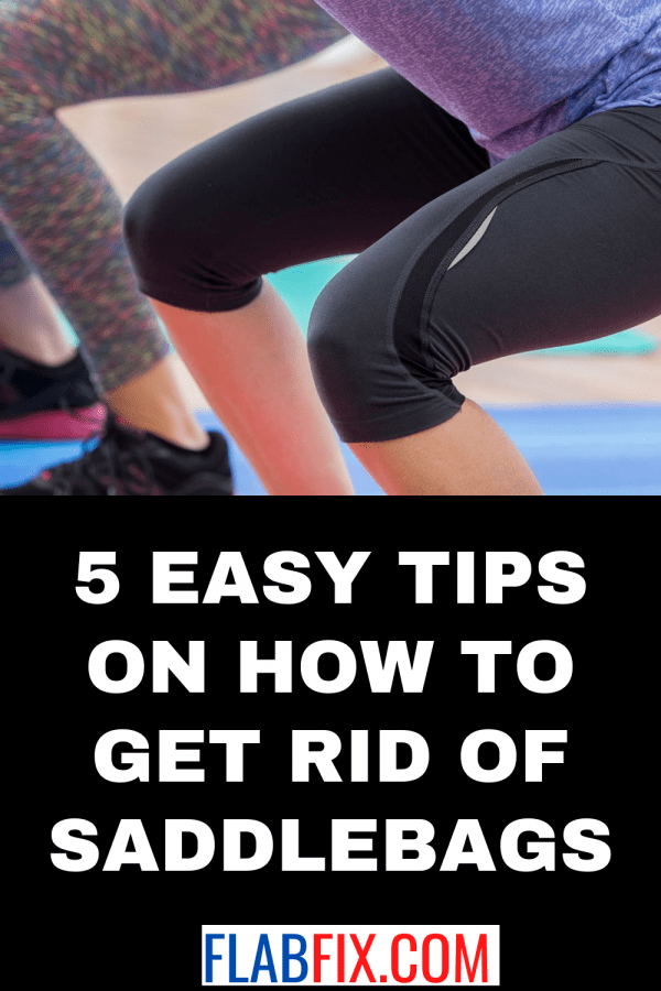 5 Easy Tips on How to Get Rid of Saddlebags Flab Fix