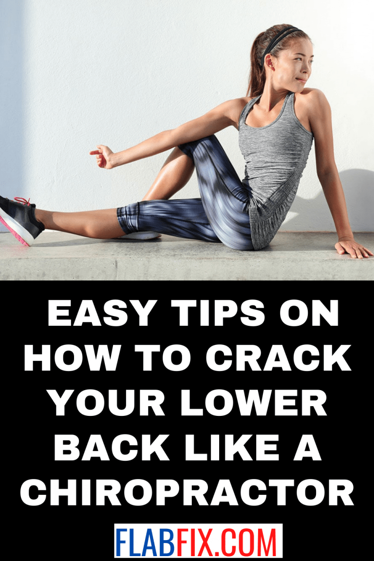 10 Easy Tips on How to Crack Your Lower Back like a Chiropractor Flab Fix