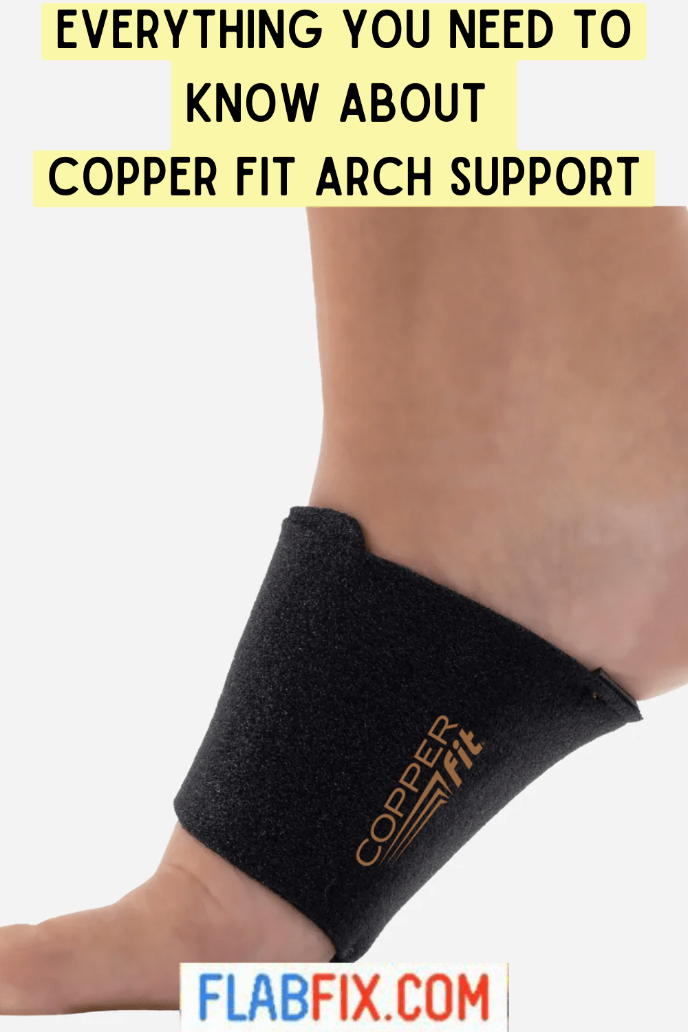Everything You Need to Know About Copper Fit Arch Support Flab Fix