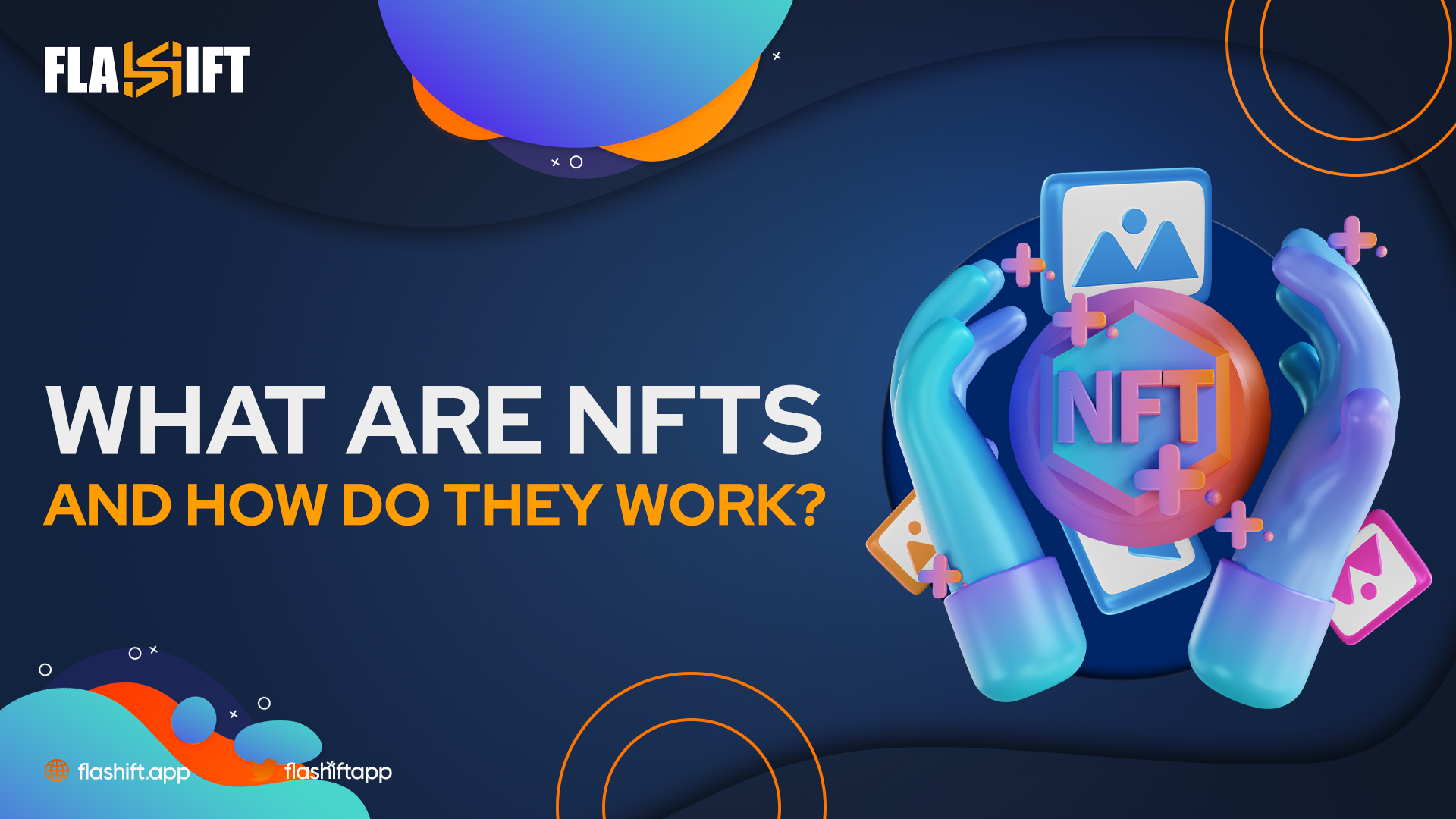 What are NFTs and how do they work? FlashiftApp