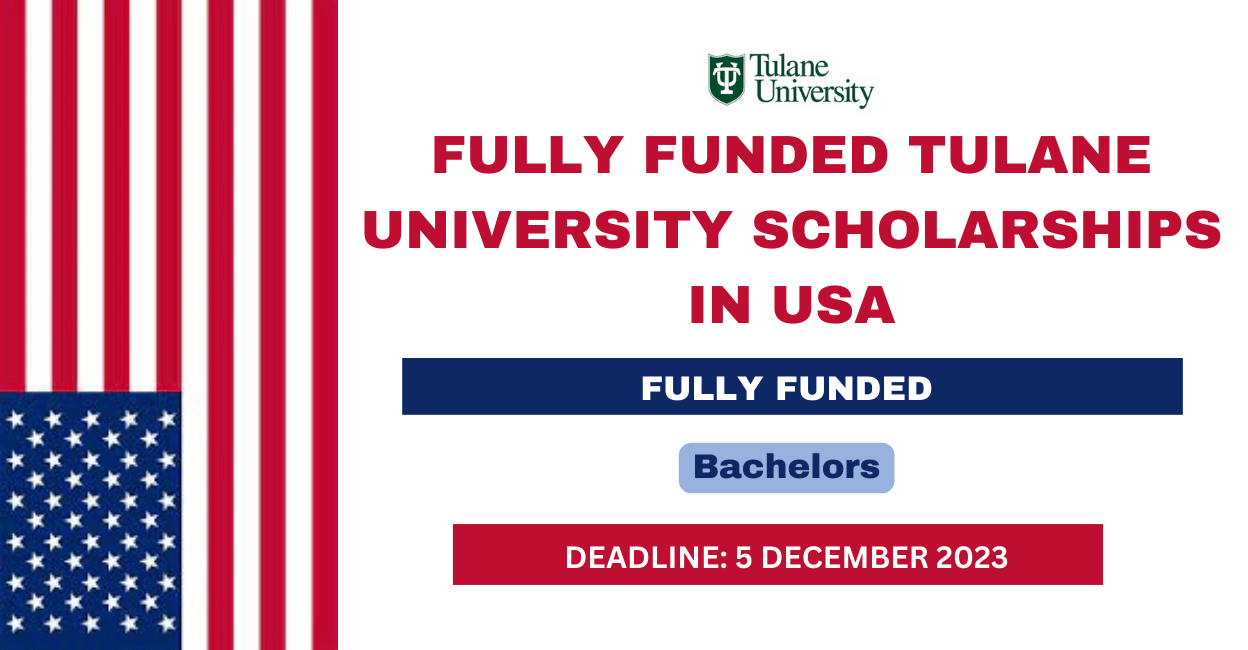 Fully Funded Tulane University Scholarships in USA 2024 FlashLearners
