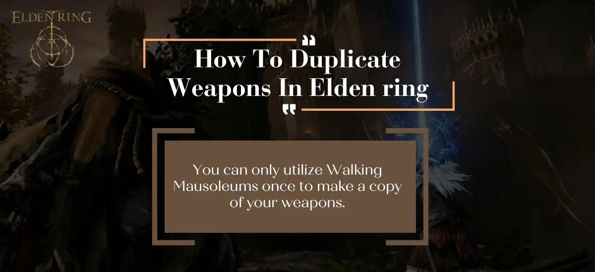 How To Duplicate Weapons In Elden Ring {Updated 2023} flashofgenius