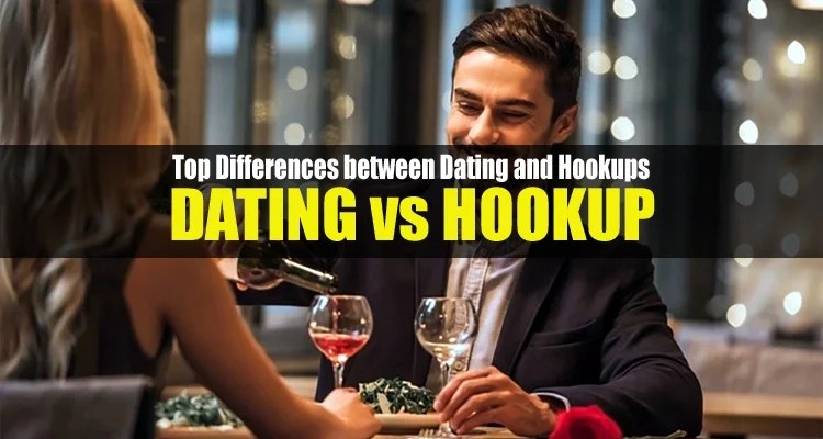 Top 5 Difference between Dating and Hookups - FlashyDubai.com
