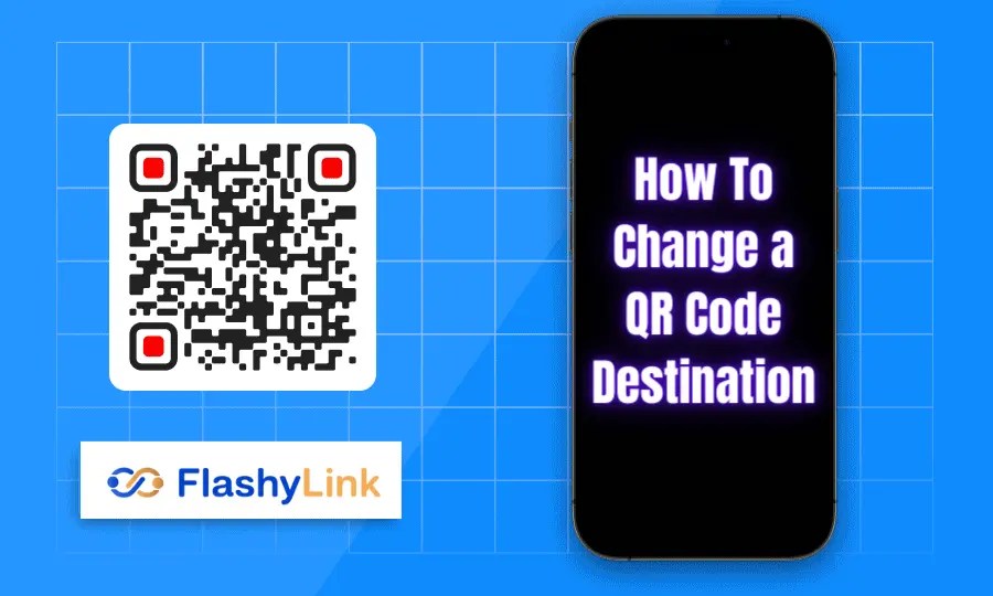 How To Change A QR Code Destination 2024 (A Comprehensive Guide