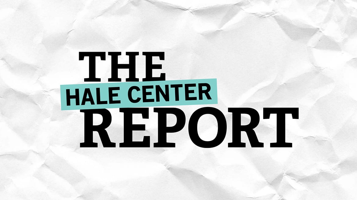 The Hale Center Report