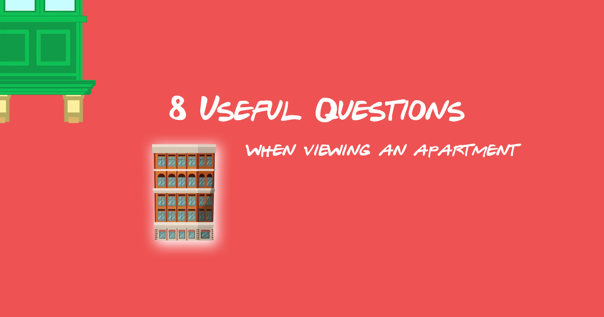 Eight questions to ask when viewing an apartment Flatmate