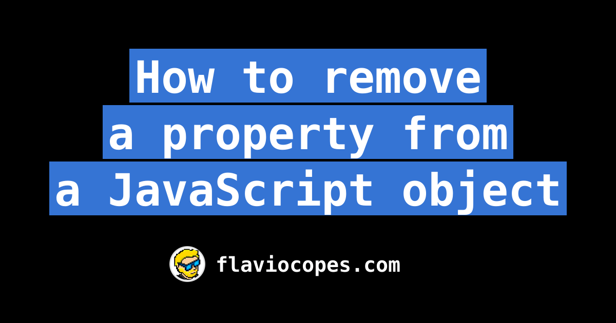 How to remove a property from a JavaScript object