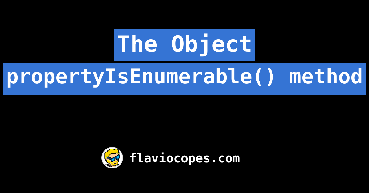 The Object propertyIsEnumerable() method