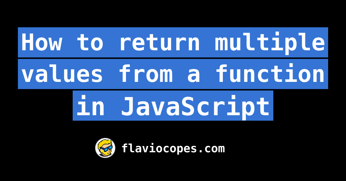 How to return multiple values from a function in JavaScript