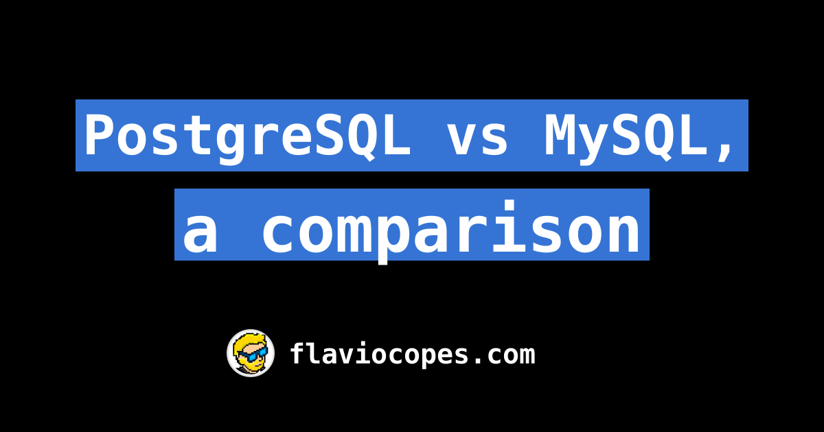 PostgreSQL vs MySQL, a comparison