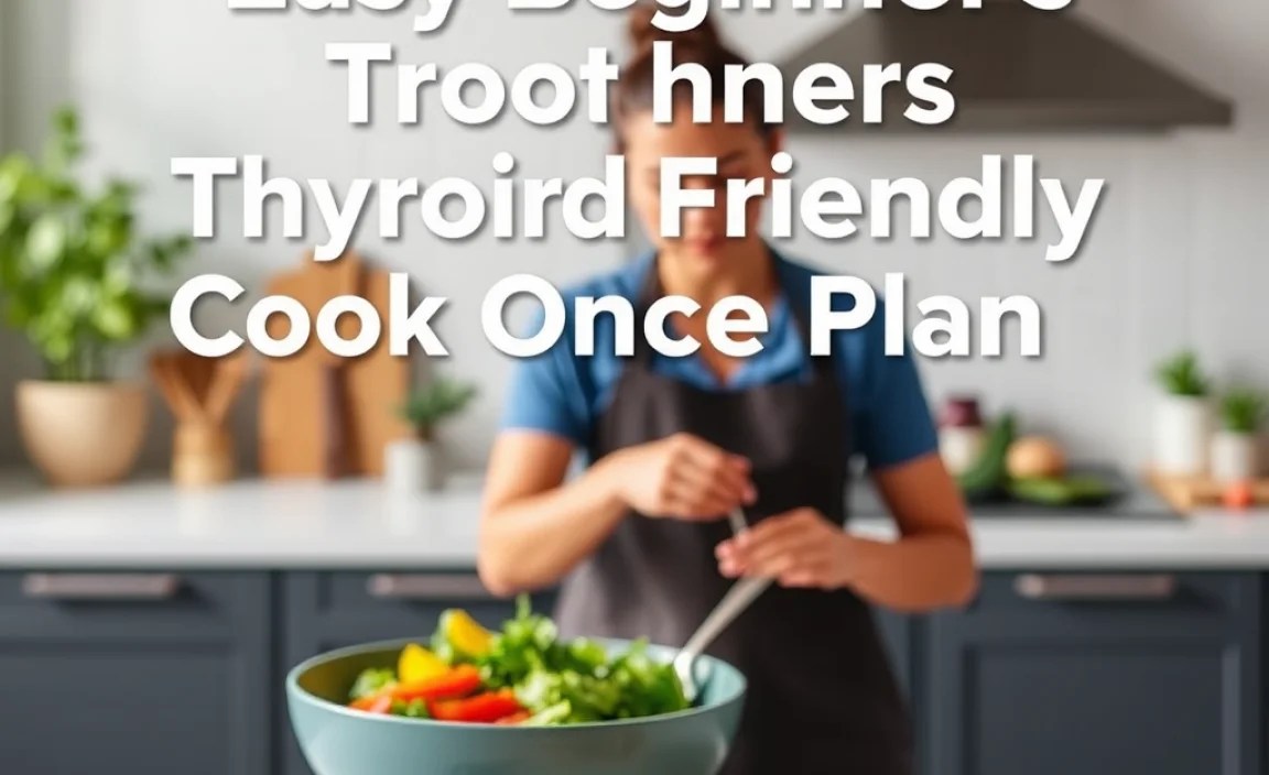 Sample Weekly Plan: Thyroid-Friendly and Easy
