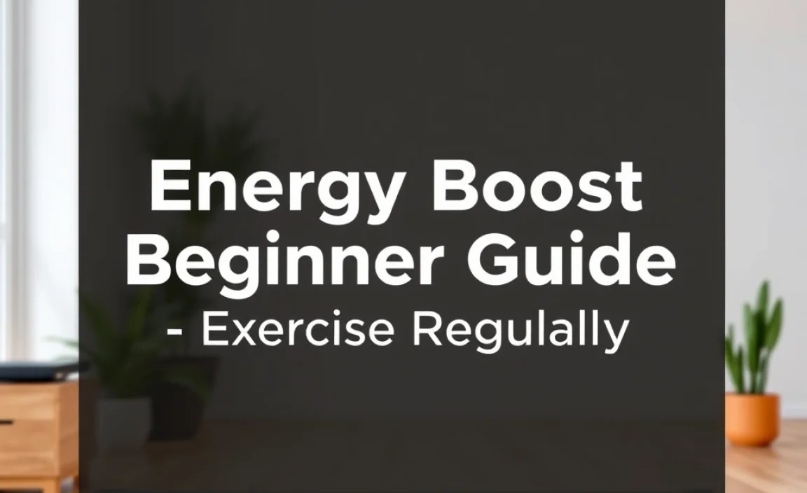 Energy Boost Beginner Guide: Exercise Regularly