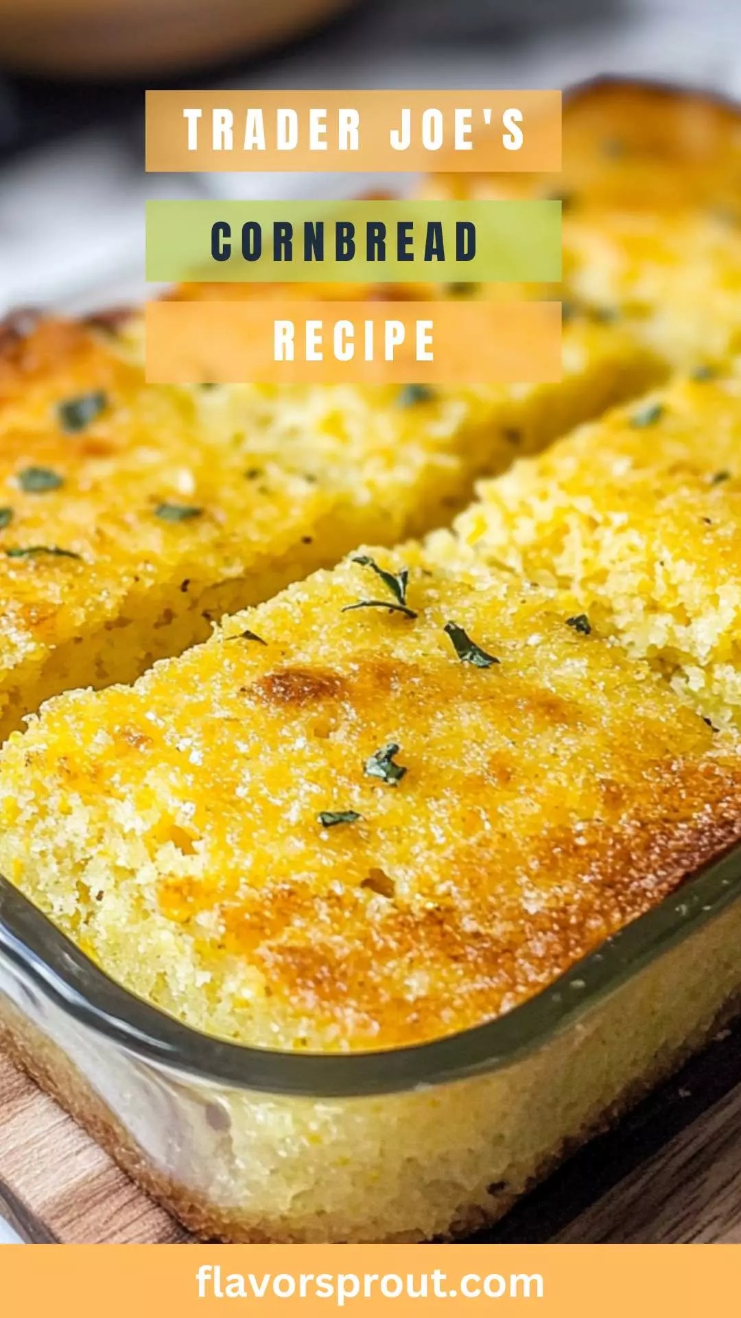 Trader Joe's Cornbread Recipe Flavor Sprout
