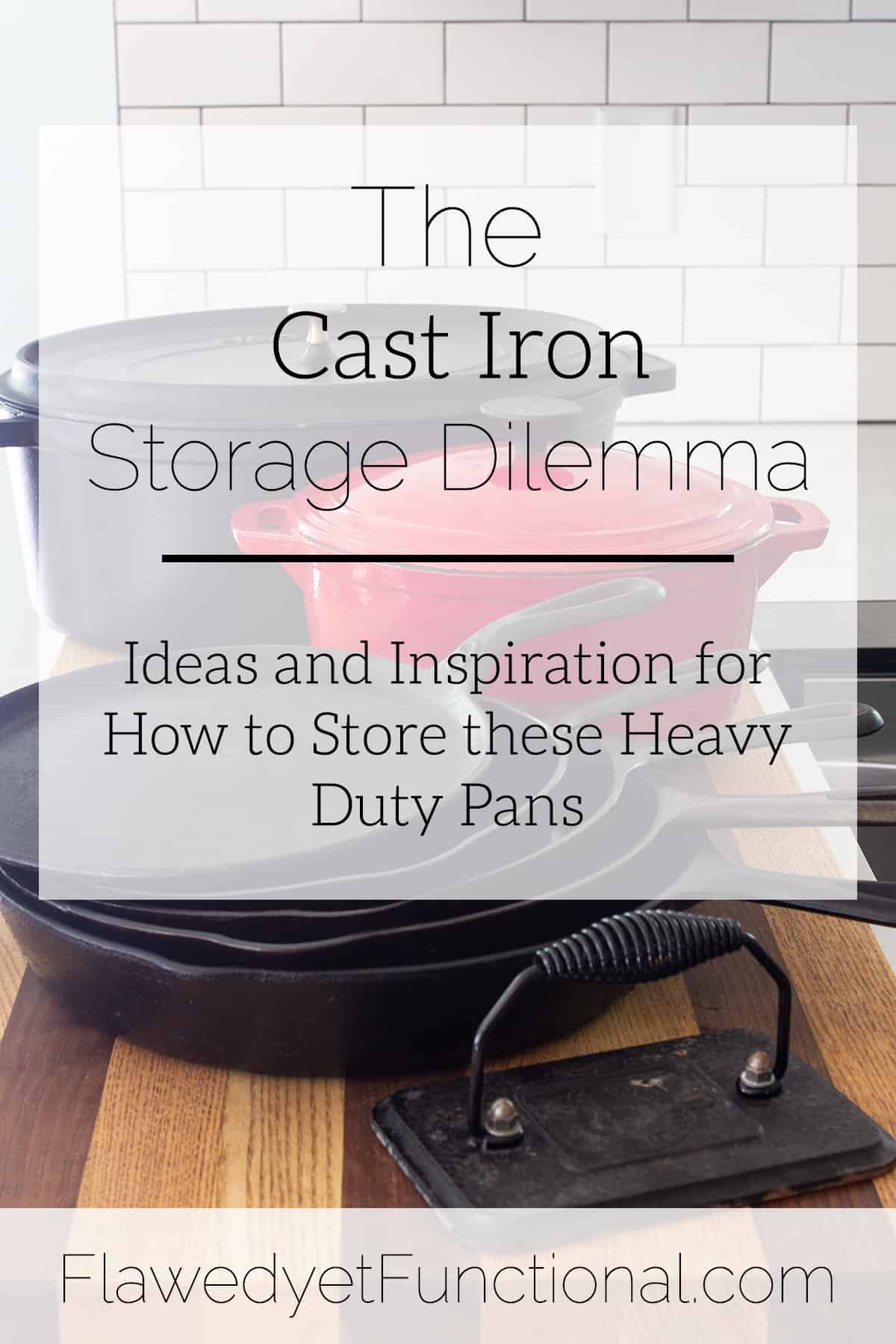 The Cast Iron Pan Dilemma Ideas and Inspiration to Store Cast Iron Pans