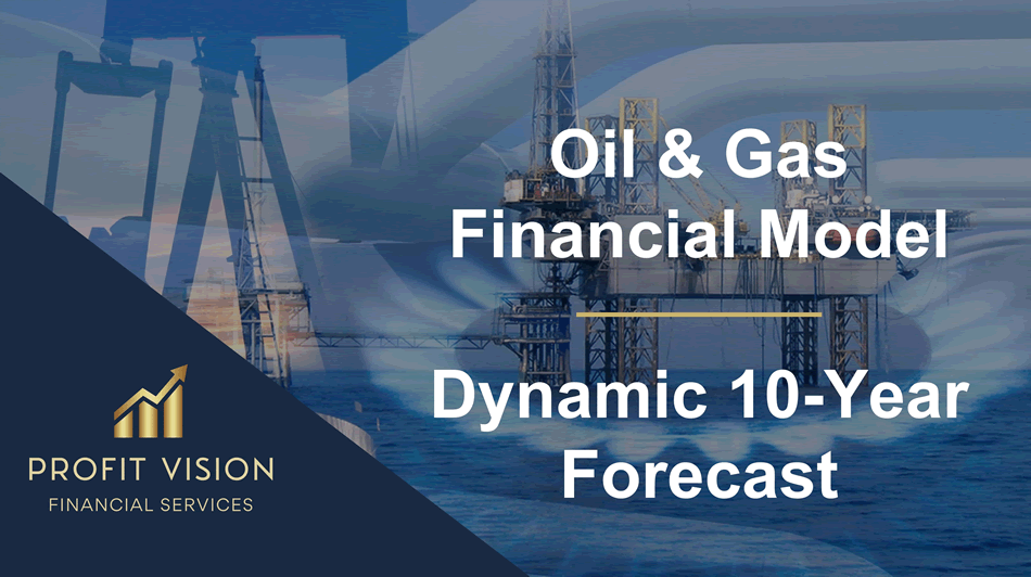 Excel Template Oil & Gas Financial Model Dynamic 10 Year Forecast (Excel template XLSX) Flevy