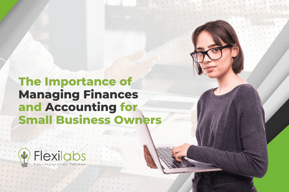 The Importance of Managing Finances and Accounting for Small Business
