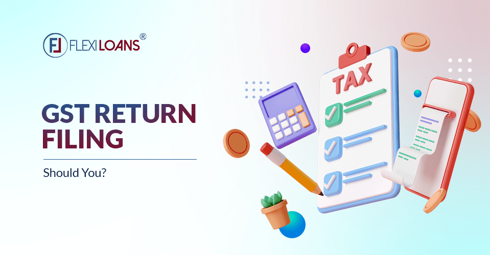 Should You File Your GST return? A Complete Overview