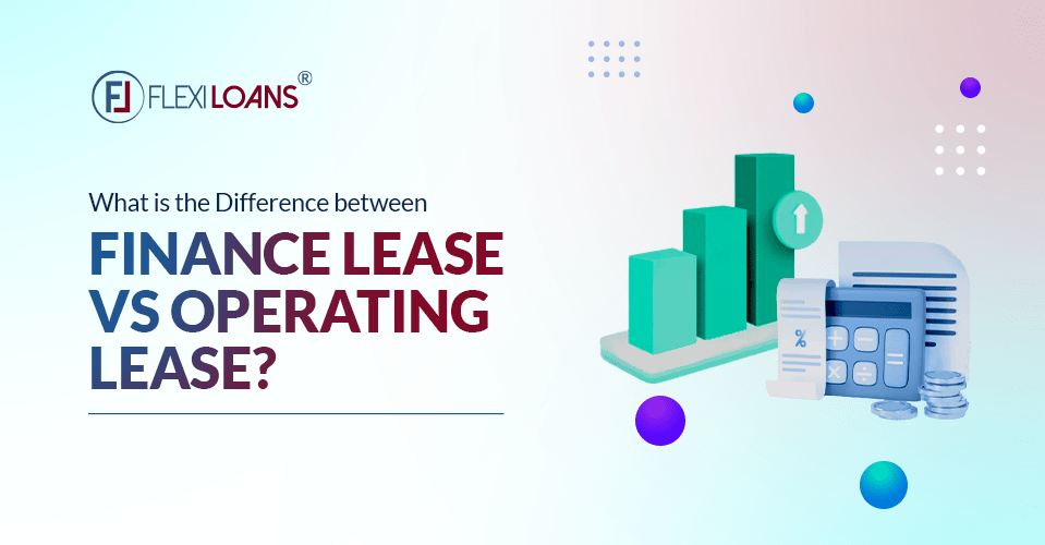 What Is The Difference Between Finance Lease Vs Operating Lease?