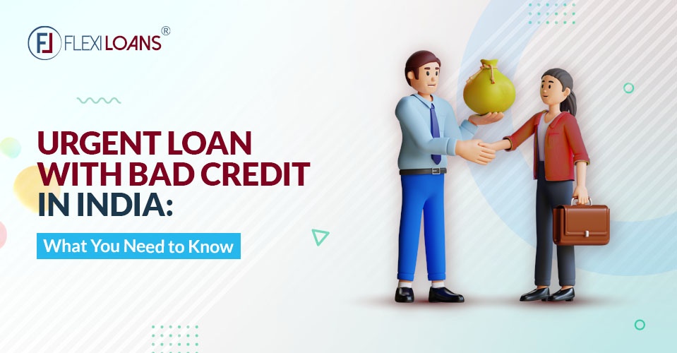 Urgent Loans from NBFCs With Bad Credit In India