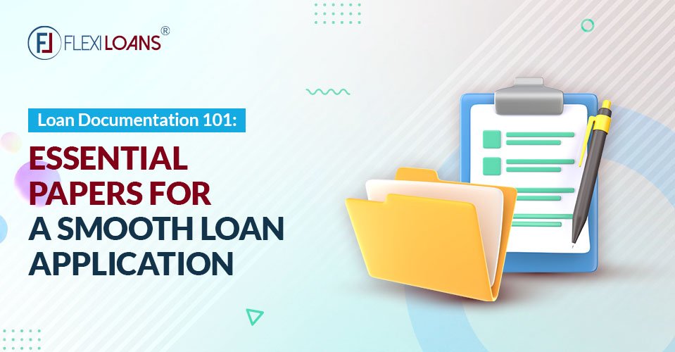 Loan Documentation 101 Essential Papers for a Smooth Loan Application