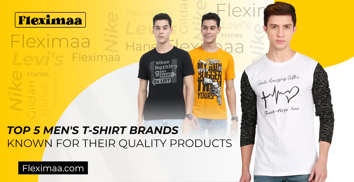 Top 5 Men's TShirt Brands known for their Quality Products Fleximaa