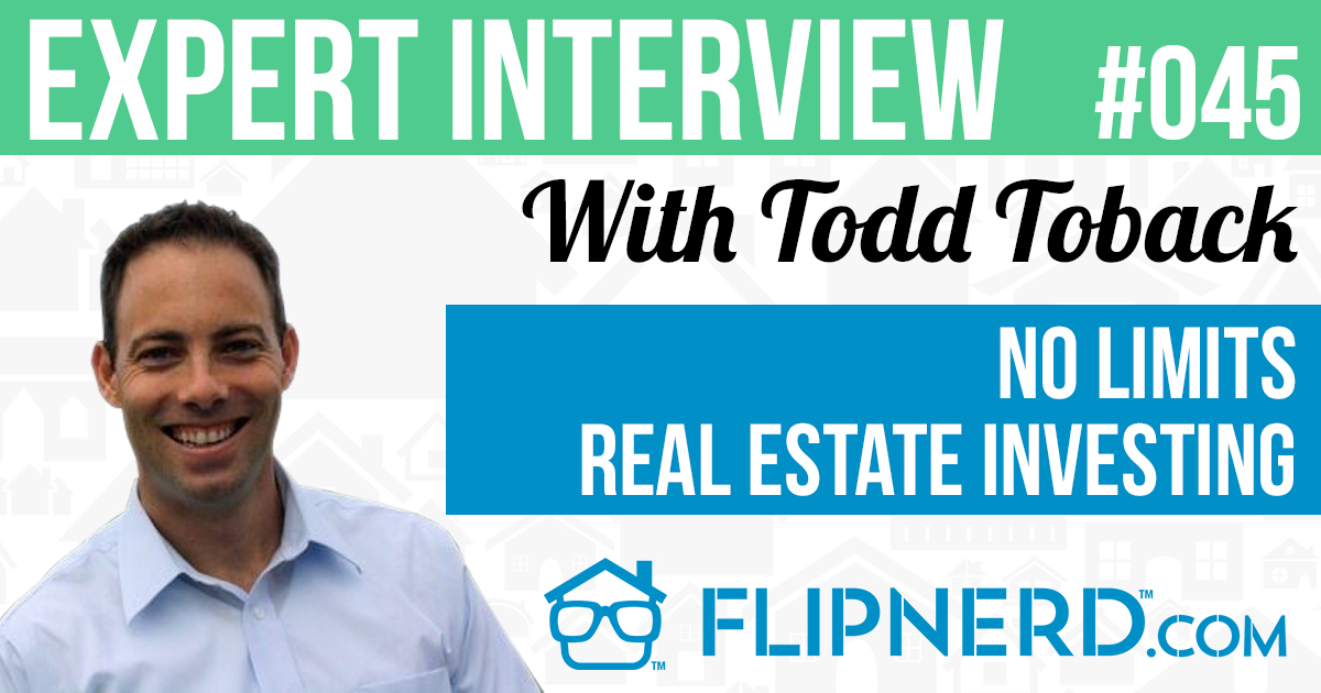 No Limits Real Estate Investing with Todd Toback FlipNerd
