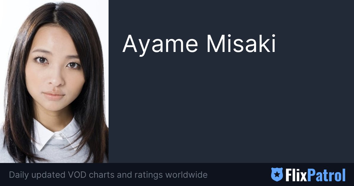 Ayame Misaki • FlixPatrol