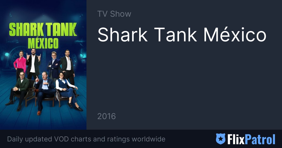 Shark Tank México • FlixPatrol