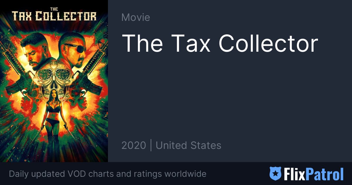 The Tax Collector • FlixPatrol