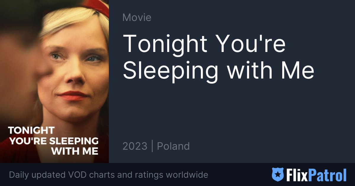 Tonight You're Sleeping with Me • FlixPatrol