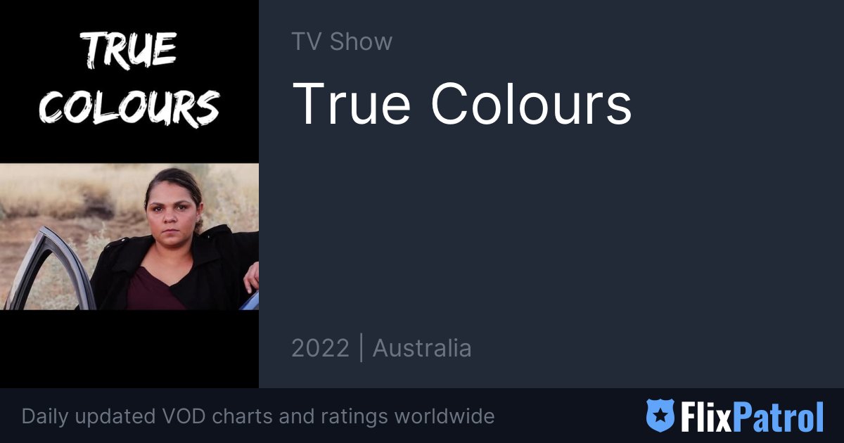 True Colours • FlixPatrol